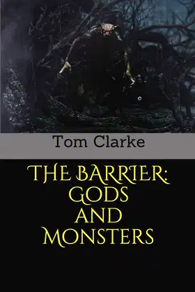 THE BARRIER: Gods and Monsters poster