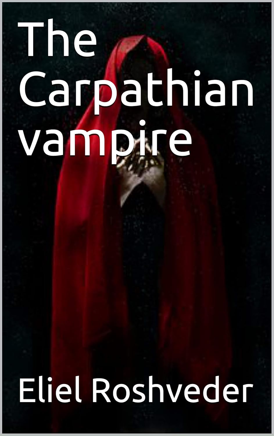 The Carpathian vampire (SUSPENSE AND TERROR SERIES Book 15) poster