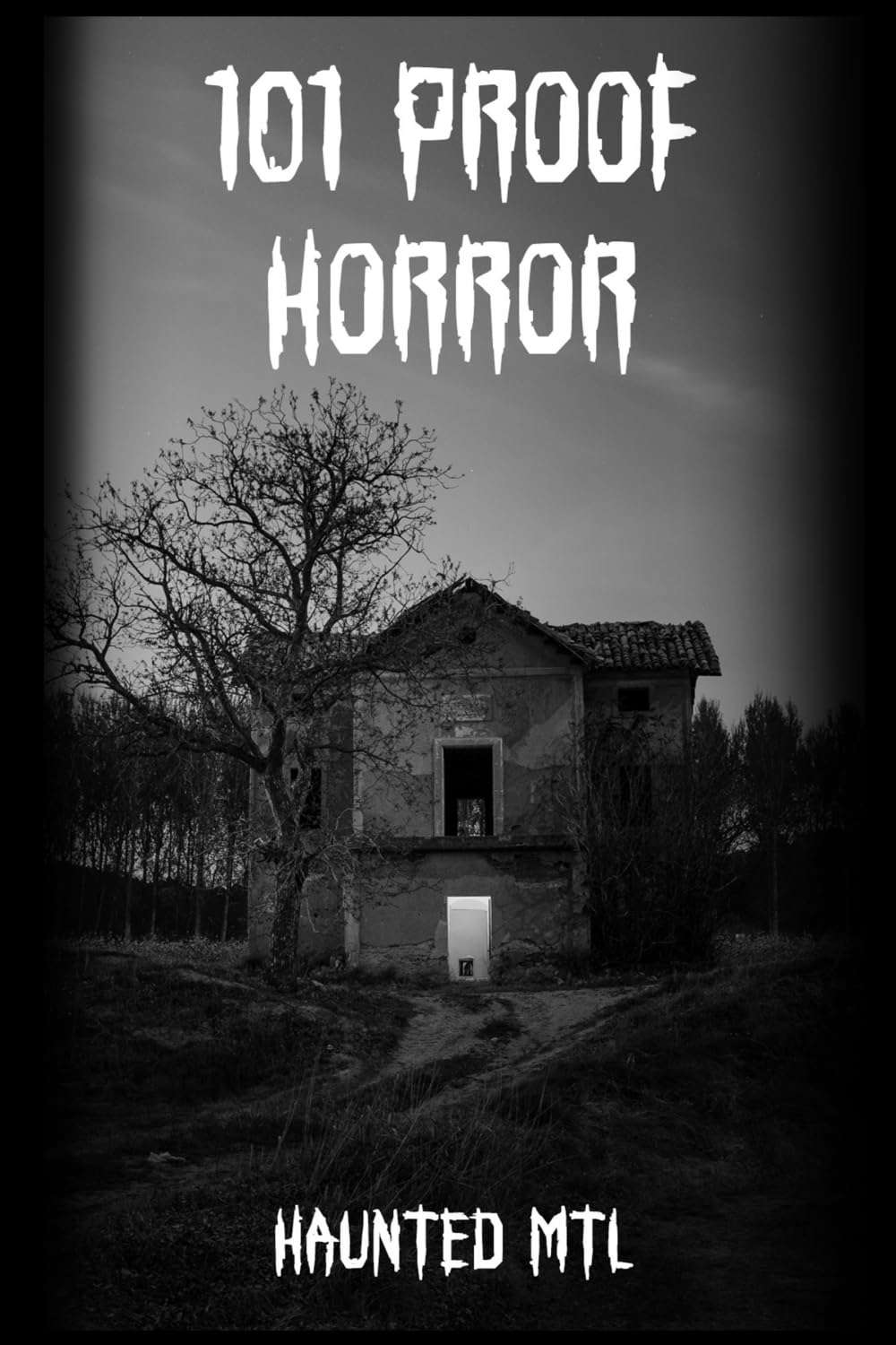 101 Proof Horror (HauntedMTL Charity Anthologies) poster