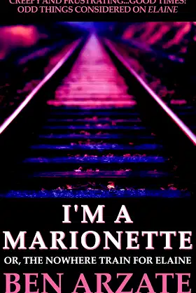 I'm a Marionette: or, The Nowhere Train for Elaine poster