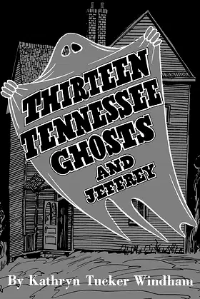 Thirteen Tennessee Ghosts and Jeffrey: Commemorative Edition poster