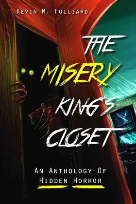The Misery King's Closet: An Anthology of Hidden Horror poster
