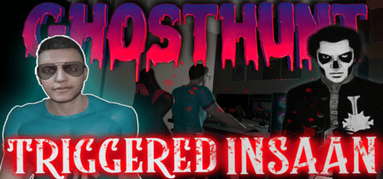 GhostHunt With Triggered Insaan capsule