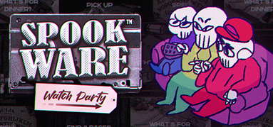 SPOOKWARE: Watch Party capsule