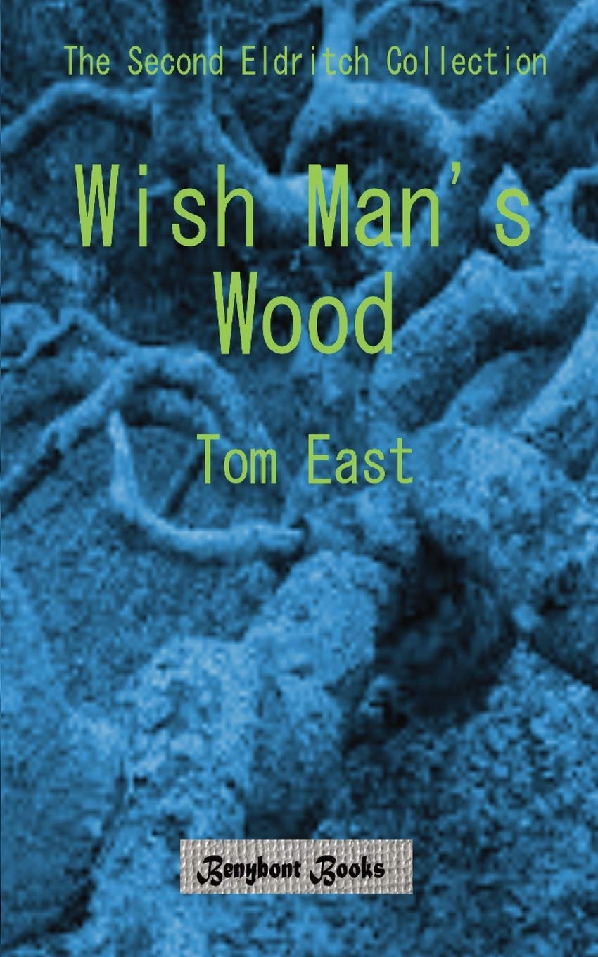 Wish Man's Wood: The Second Eldritch Collection (The Eldritch Collections) poster