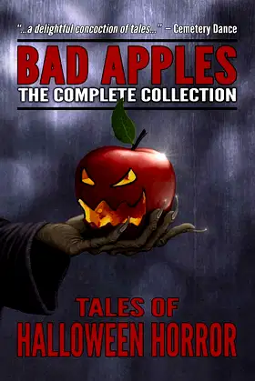 Bad Apples: Halloween Horror: The Complete Collection poster