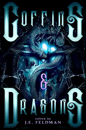 Coffins & Dragons: A Dragon Soul Press Anthology poster