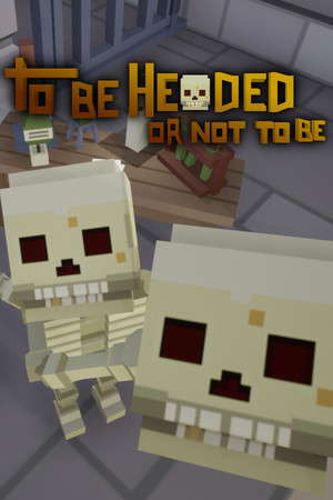 To Be Headed Or Not To Be poster