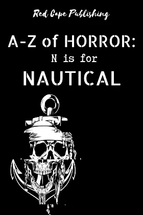 N is for Nautical (A to Z of Horror Book 14) poster