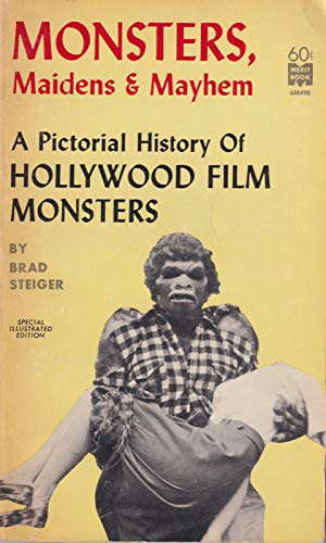 Monsters, maidens & mayhem: A pictorial history of Hollywood film monsters poster
