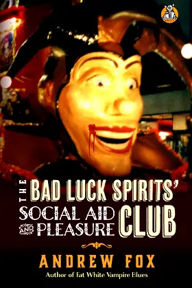 The Bad Luck Spirits' Social Aid and Pleasure Club (Fat White Vampire) poster
