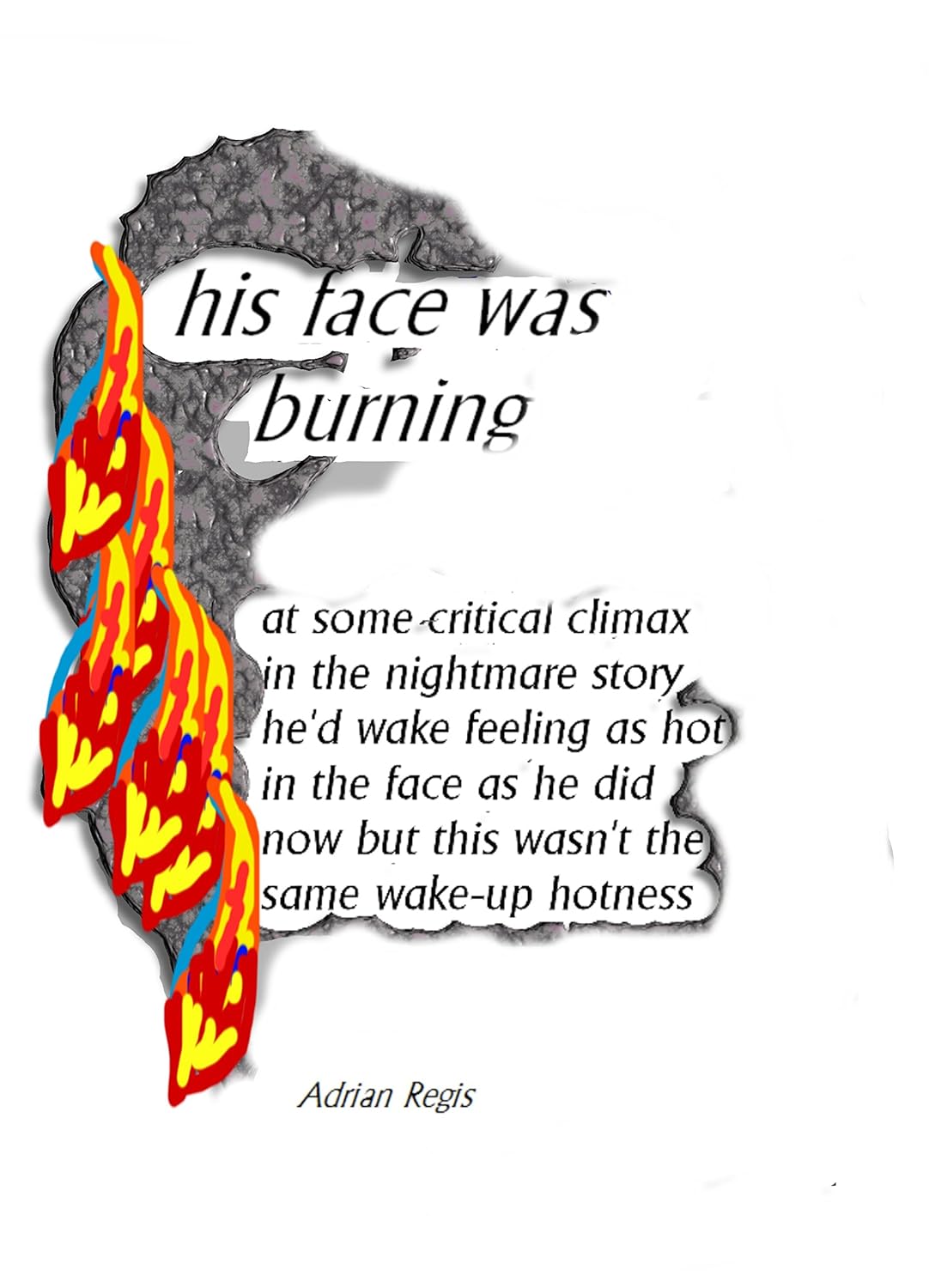 his face was burning poster