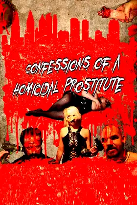 Confessions of a Homicidal Prostitute poster
