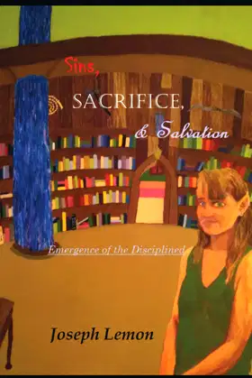 Sins, Sacrifice, & Salvation: Emergence of the Disciplined poster