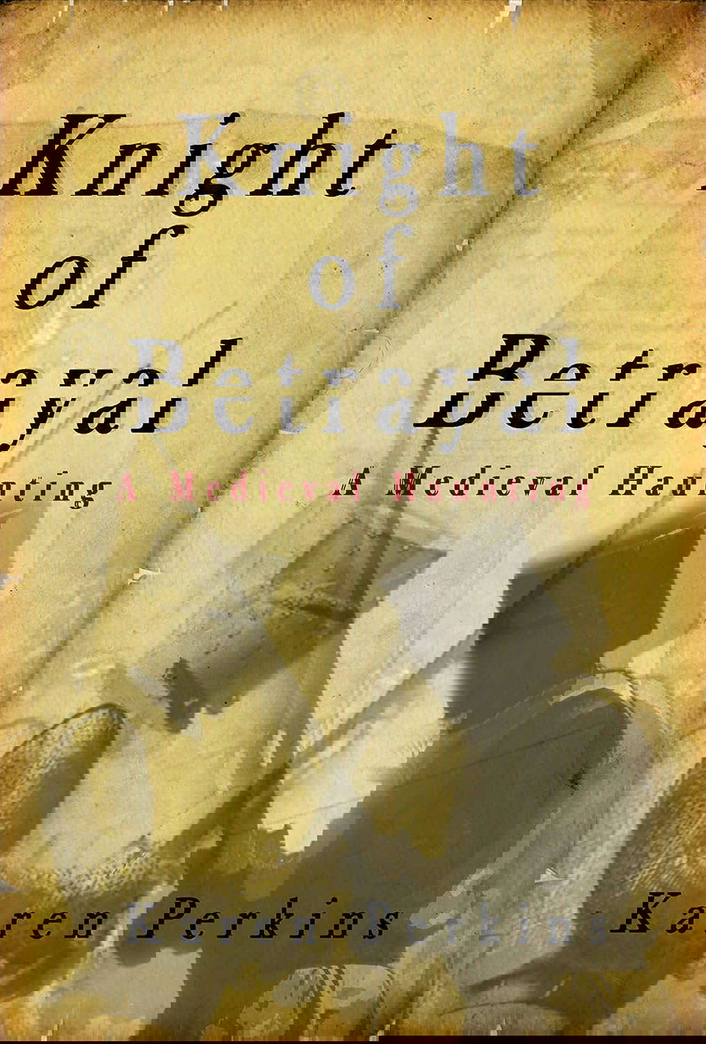Knight of Betrayal: A Medieval Timeslip Haunting poster