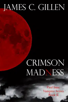 Crimson Madness (The Paul Isaac Vampire Series) poster