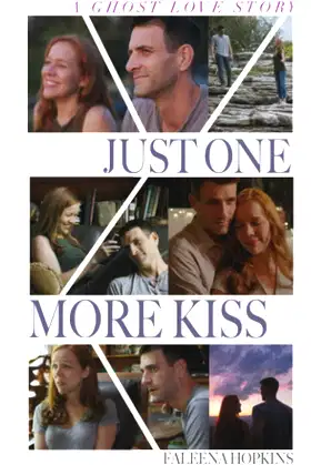 Just One More Kiss: Based on the Motion Picture poster