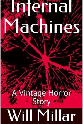 Infernal Machines : A Vintage Horror Story poster