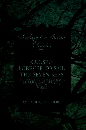 Cursed Forever to Sail the Seven Seas: The Tales of the Flying Dutchman poster