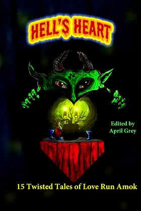 Hell's Heart: 15 Twisted Tales of Love Run Amok (Hell's Series Book 5) poster