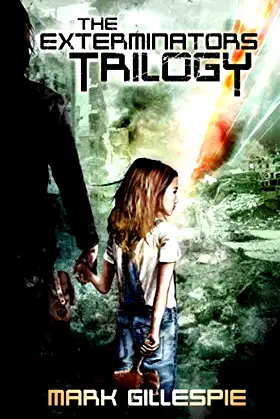 The Exterminators Trilogy: A Post-Apocalyptic Thriller Series poster