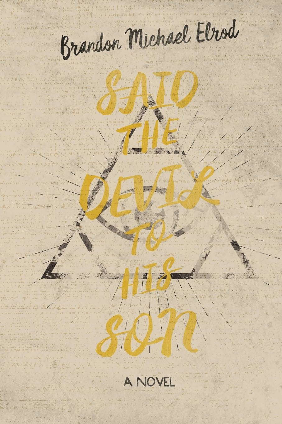 Said The Devil To His Son: A Novel poster