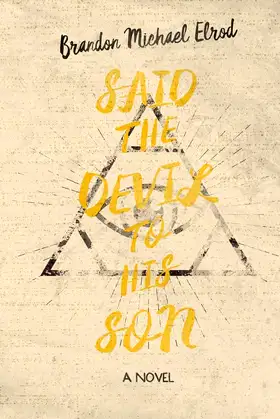 Said The Devil To His Son: A Novel poster