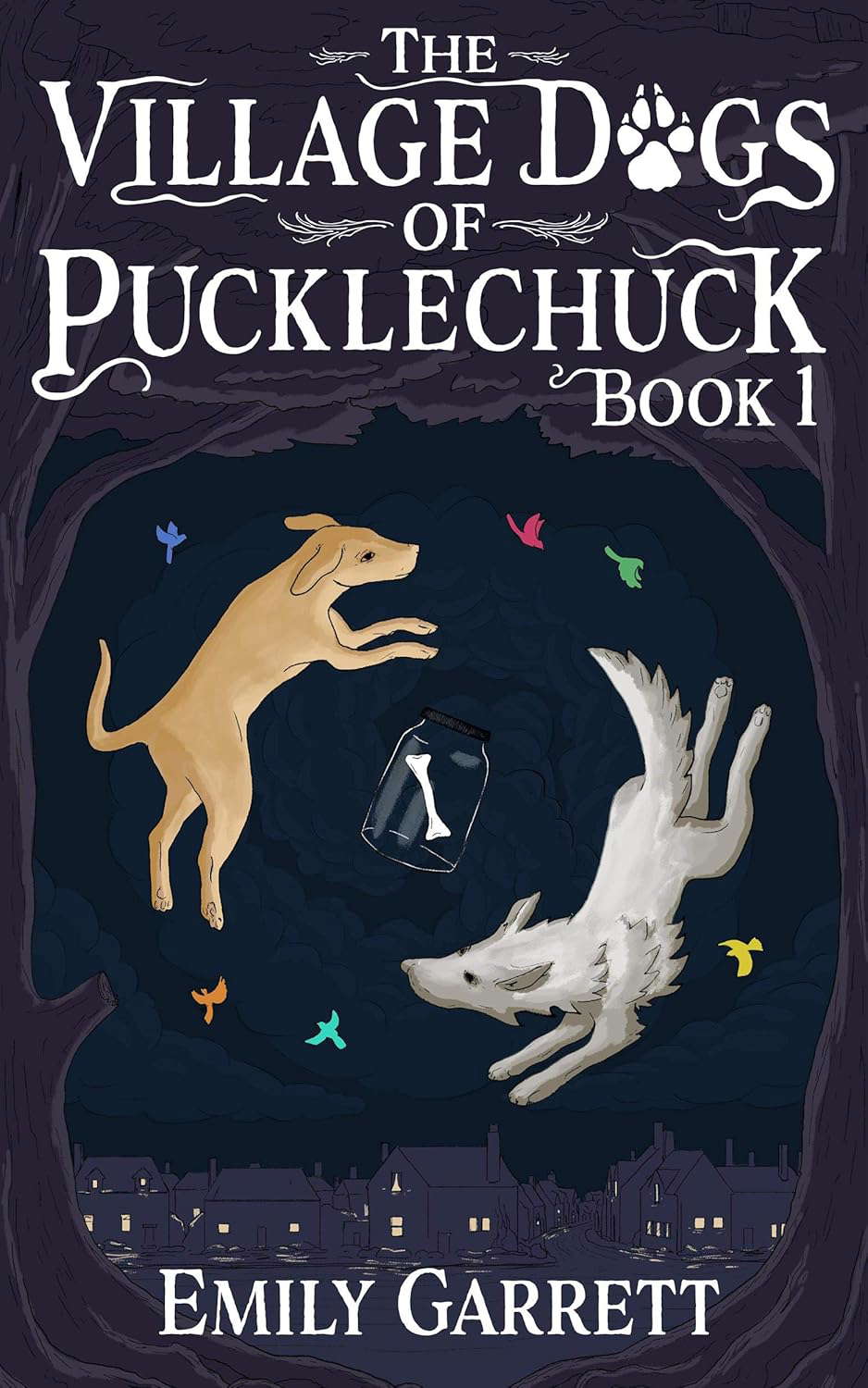 The Village Dogs of Pucklechuck: Book One poster