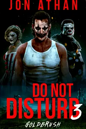 Do Not Disturb 3: Goldbrush (Night of the Killer Clowns) poster