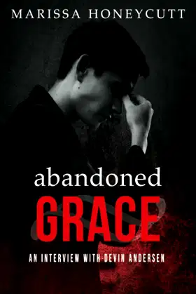 Abandoned Grace: An Interview with Devin Andersen (The Life of Anna) poster