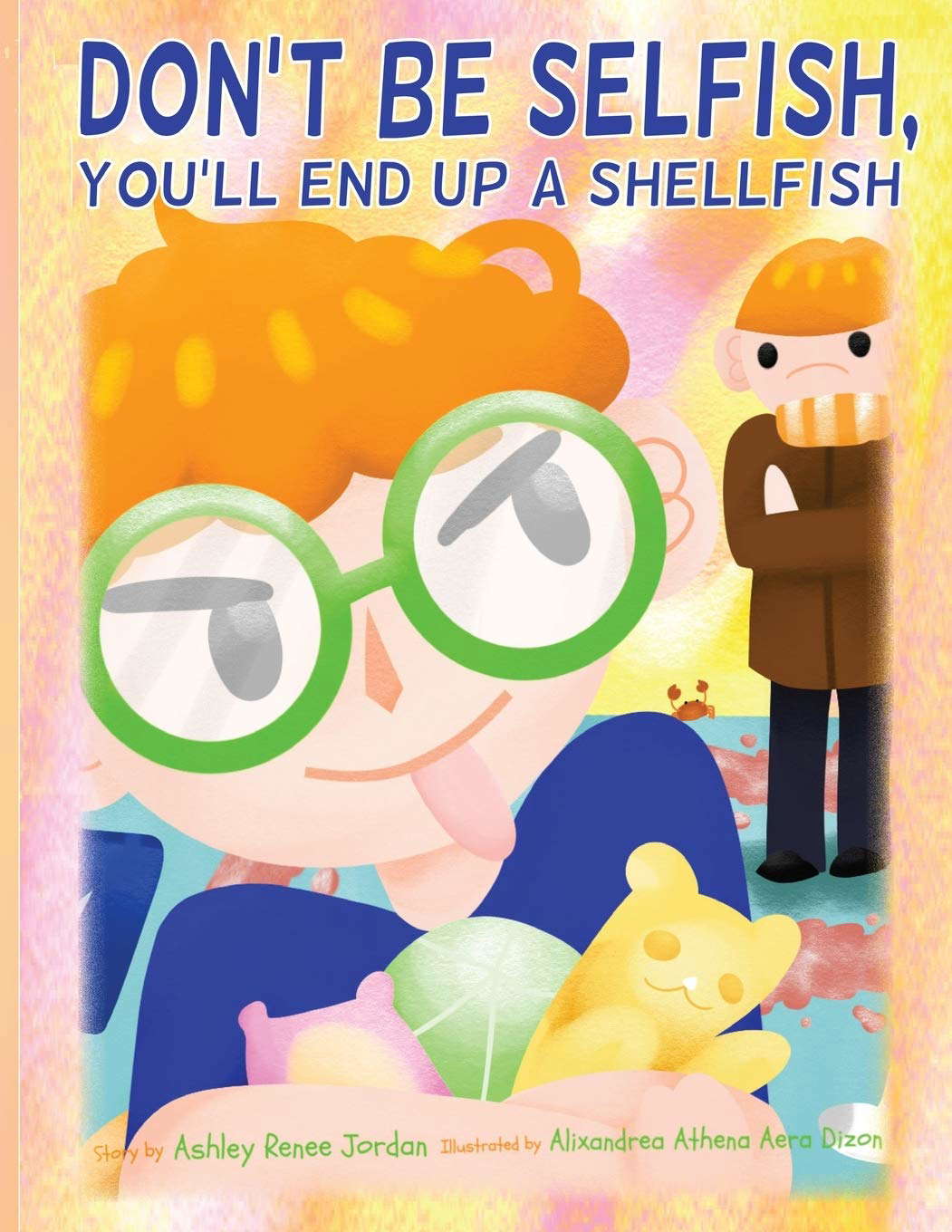Don't Be Selfish You'll End Up A Shellfish poster