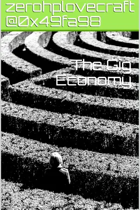 The Gig Economy: blockchain horror by zerohplovecraft @0x49fa98 poster