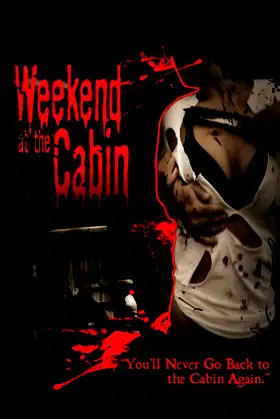 Weekend At The Cabin poster