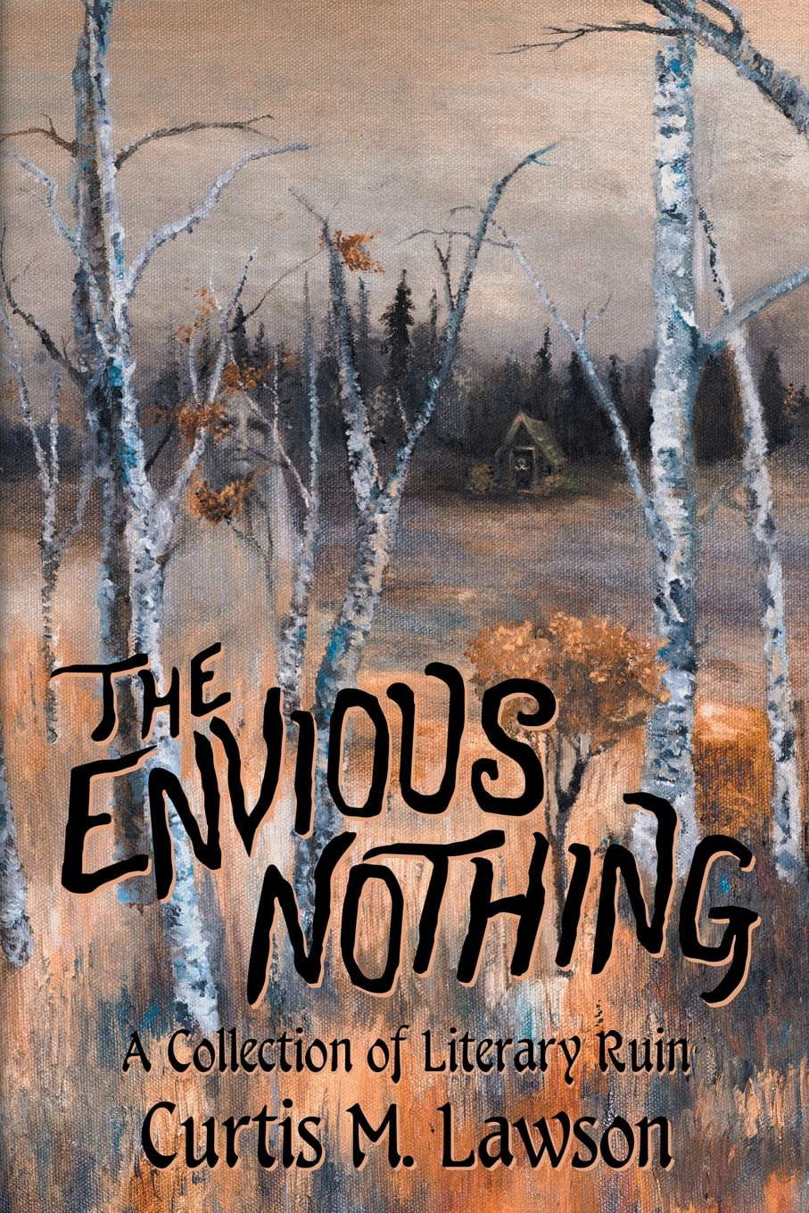 The Envious Nothing: A Collection of Literary Ruin poster