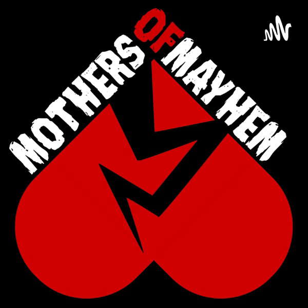 Mothers of Mayhem: An Extreme Horror Podcast poster