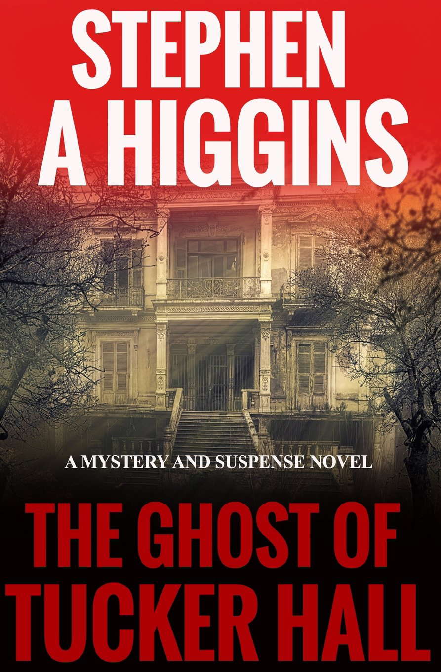 The Ghost Of Tucker Hall: A Mystery And Suspense Novel (Horror Stories) poster