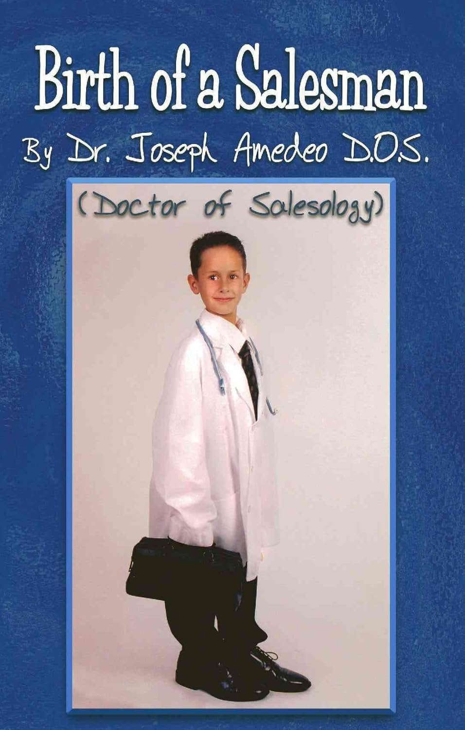 Birth Of A Salesman: A Semi-Quasi Biography of A Doctor of Sales poster