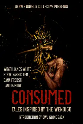 Consumed: Tales Inspired by the Wendigo poster