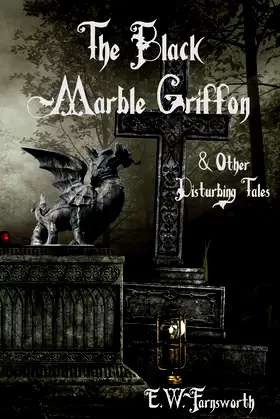 The Black Marble Griffon: & Other Disturbing Tales poster