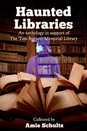 The Haunted Library Anthology: Volume 1 (The Haunted Libraries Anthologies) poster