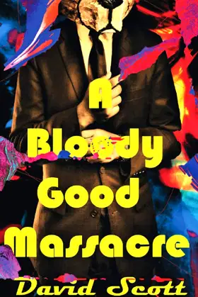 A Bloody Good Massacre: David Scott poster