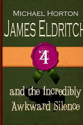 James Eldritch and the Incredibly Awkward Silence poster