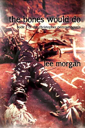 The Bones Would Do: Book Two of the Christopher Penrose Novels poster