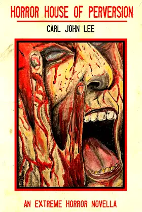 Horror House of Perversion: An Extreme Horror novella poster