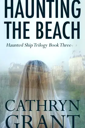 Haunting the Beach: The Haunted Ship Trilogy Book Three poster