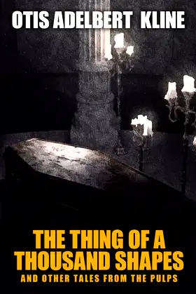 The Thing of a Thousand Shapes and Other Tales from the Pulps poster