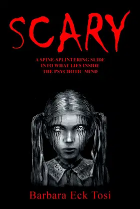 Scary: A Spine-Splintering Slide into What Lies Inside the Psychotic Mind poster