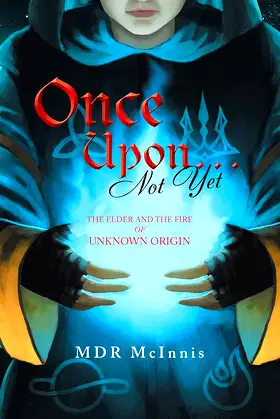 Once Upon… Not Yet: The Elder and the Fire of Unknown Origin poster