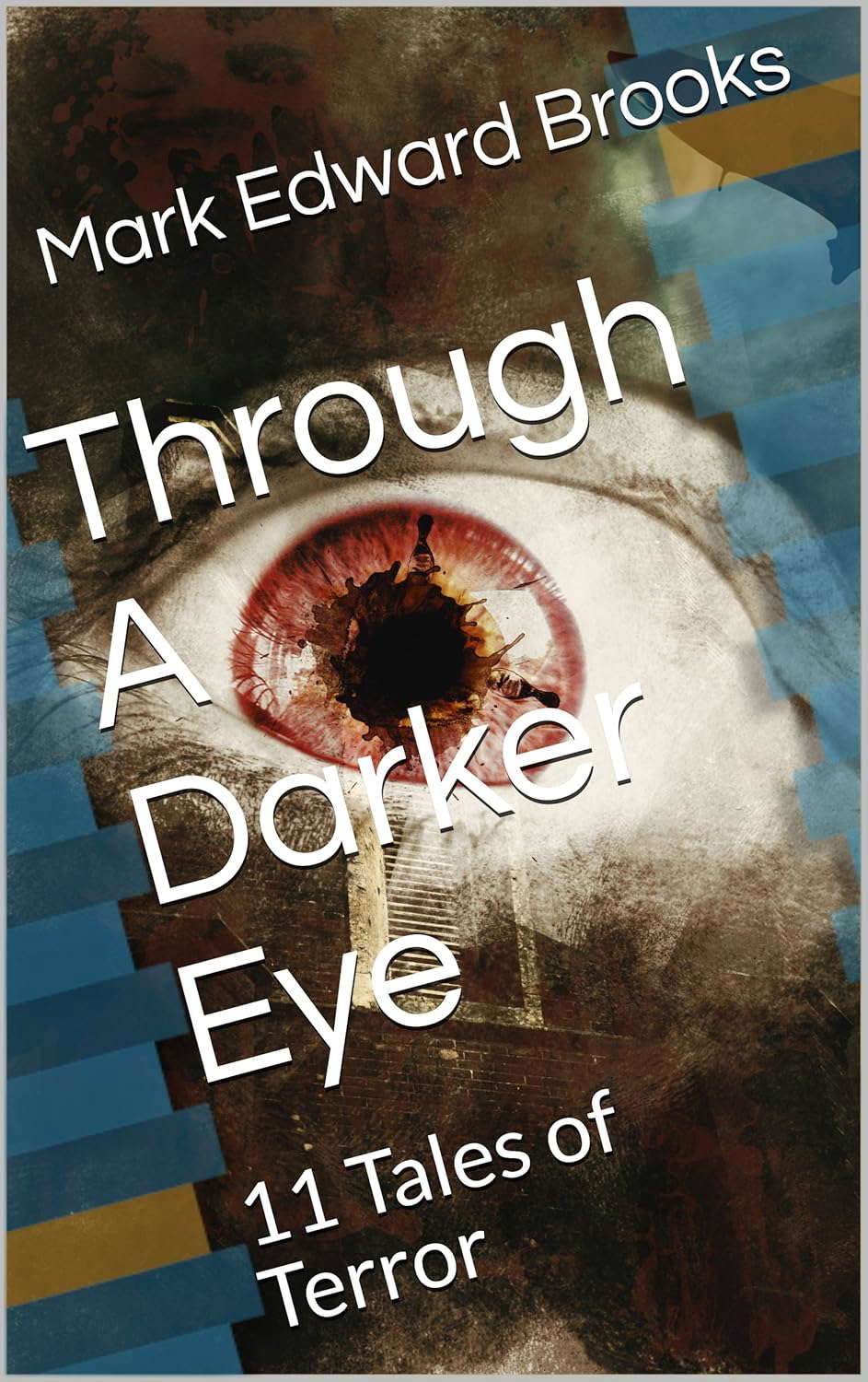 Through A Darker Eye: 11 Tales of Terror (short stories of horror) poster