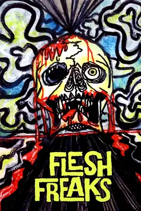 Flesh Freaks poster
